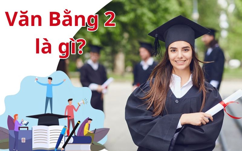 Văn bằng 2 là gì làm sao để đạt được